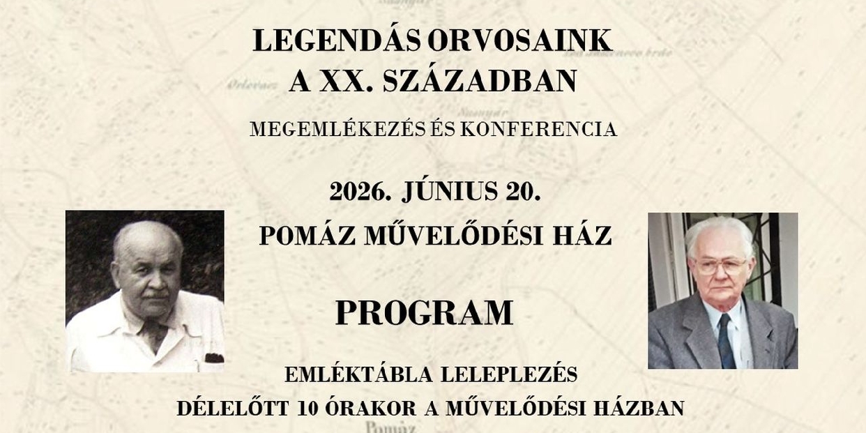 Legendás orvosaink a XX. században - Megemlékezés és konferencia 